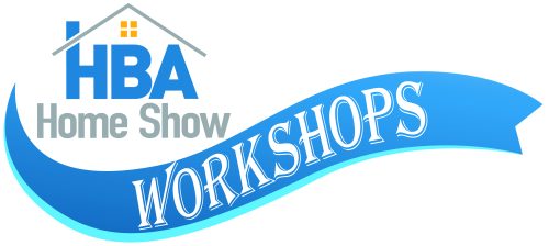2022 Home Show Workshops 2022 Home Show Workshops